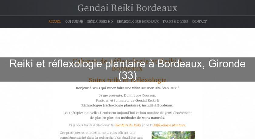 Reiki et réflexologie plantaire à Bordeaux, Gironde (33) Reiki et réflexologie plantaire à Bordeaux, Gironde (33)