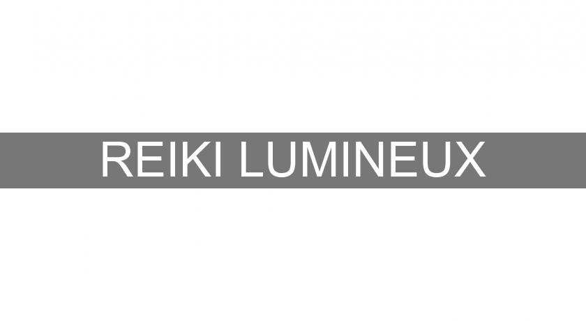 REIKI LUMINEUX REIKI LUMINEUX