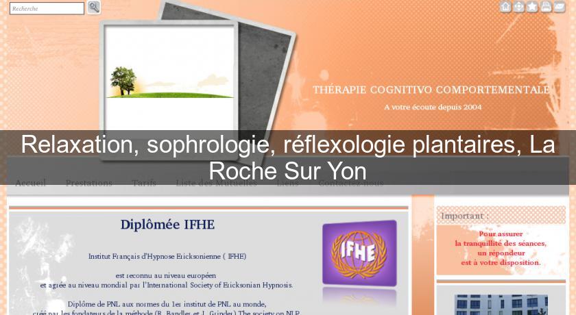 Relaxation, sophrologie, réflexologie plantaires, La Roche Sur Yon Relaxation, sophrologie, réflexologie plantaires, La Roche Sur Yon