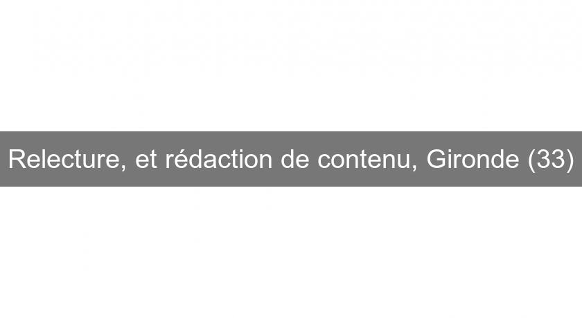 Relecture, et rédaction de contenu, Gironde (33)