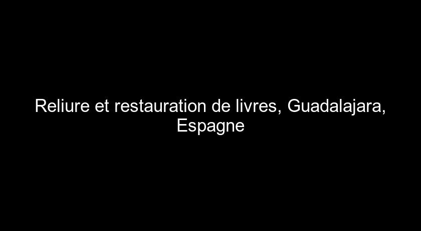 Reliure et restauration de livres, Guadalajara, Espagne Reliure et restauration de livres, Guadalajara, Espagne