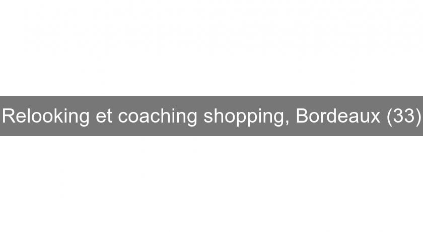 Relooking et coaching shopping, Bordeaux (33) Relooking et coaching shopping, Bordeaux (33)