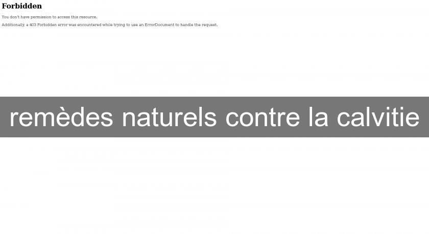 remèdes naturels contre la calvitie remèdes naturels contre la calvitie