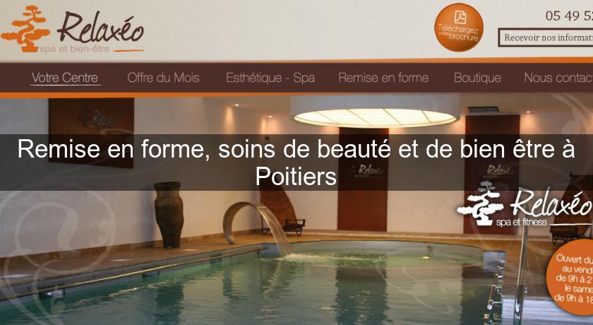 Remise en forme, soins de beauté et de bien être à Poitiers