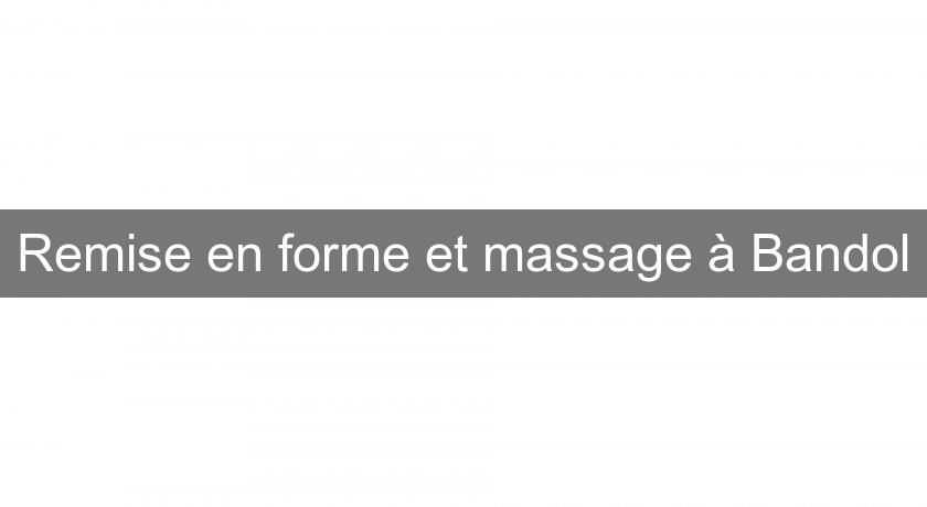 Remise en forme et massage à Bandol