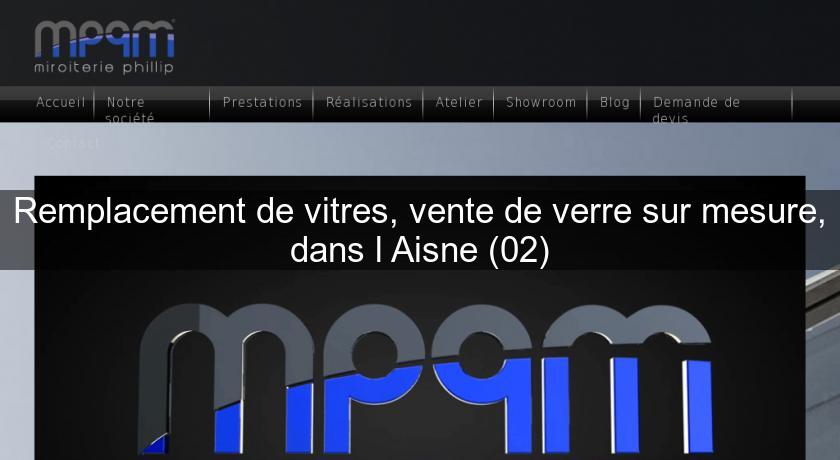 Remplacement de vitres, vente de verre sur mesure, dans l'Aisne (02)