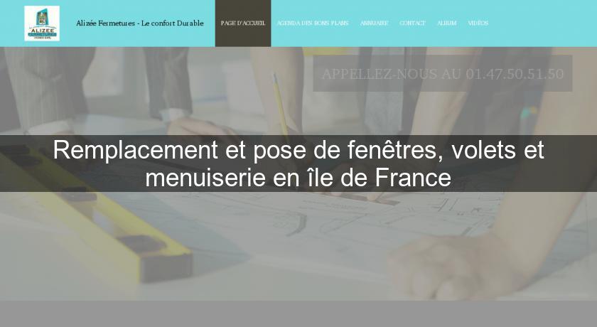 Remplacement et pose de fenêtres, volets et menuiserie en île de France Remplacement et pose de fenêtres, volets et menuiserie en île de France
