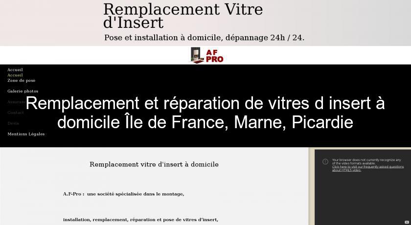 Remplacement et réparation de vitres d'insert à domicile Île de France, Marne, Picardie