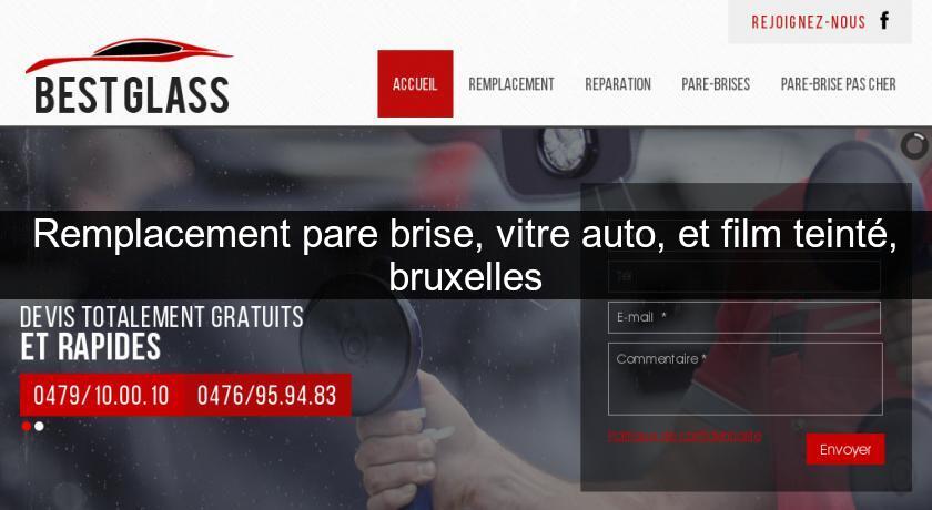 Remplacement pare brise, vitre auto, et film teinté, bruxelles Remplacement pare brise, vitre auto, et film teinté, bruxelles