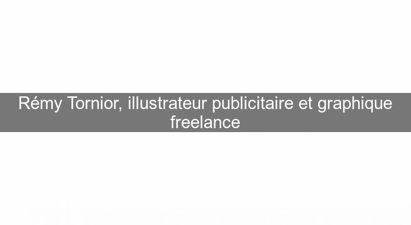 Rémy Tornior, illustrateur publicitaire et graphique freelance