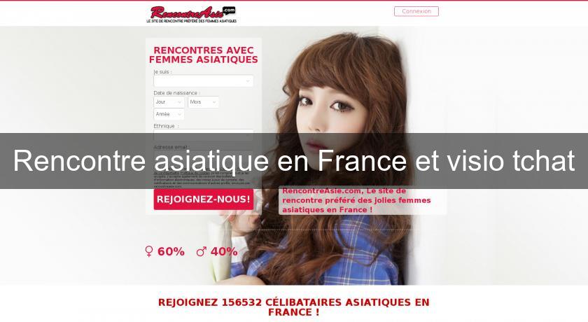 Rencontre asiatique en France et visio tchat