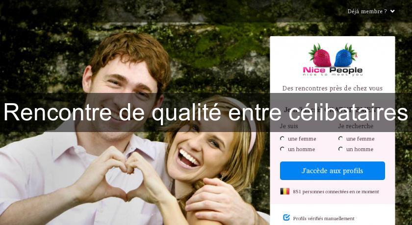 Rencontre de qualité entre célibataires Rencontre de qualité entre célibataires