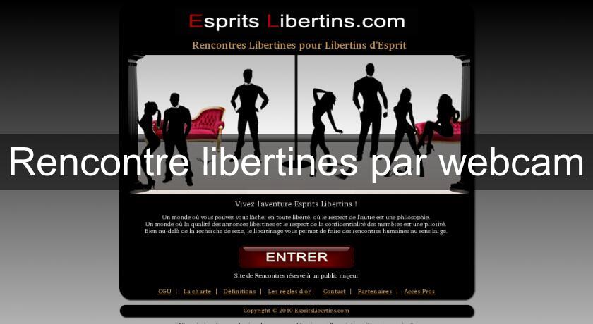Rencontre libertines par webcam Rencontre libertines par webcam