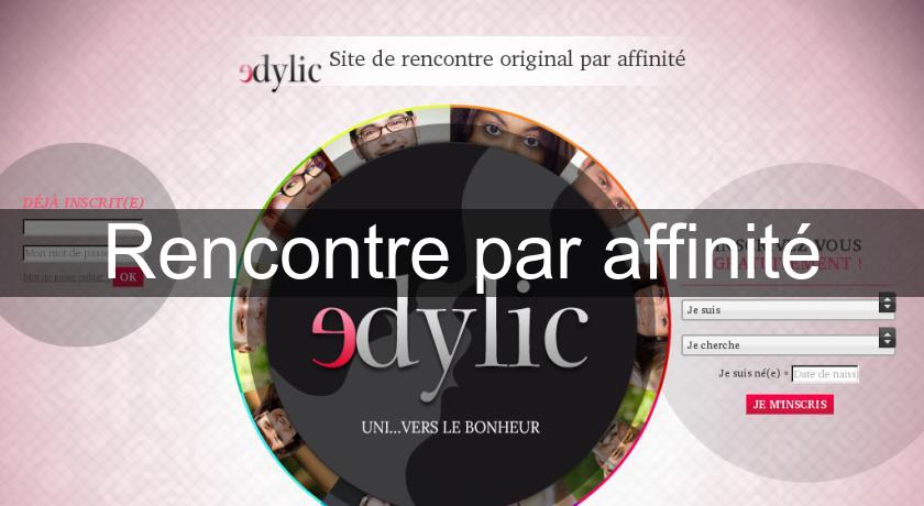 Rencontre par affinité Rencontre par affinité