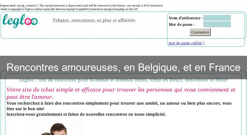 Rencontres amoureuses, en Belgique, et en France Rencontres amoureuses, en Belgique, et en France