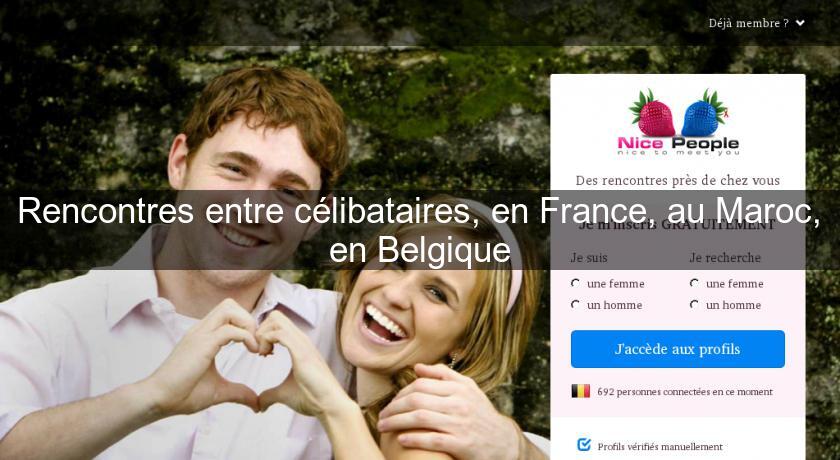 Rencontres entre célibataires, en France, au Maroc, en Belgique Rencontres entre célibataires, en France, au Maroc, en Belgique