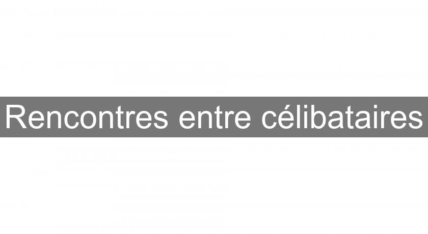 Rencontres entre célibataires