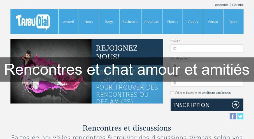 Rencontres et chat amour et amitiés Rencontres et chat amour et amitiés