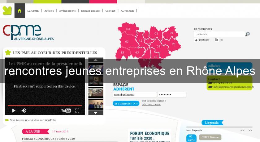 rencontres jeunes entreprises en Rhône Alpes rencontres jeunes entreprises en Rhône Alpes
