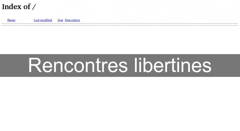 Rencontres libertines Rencontres libertines
