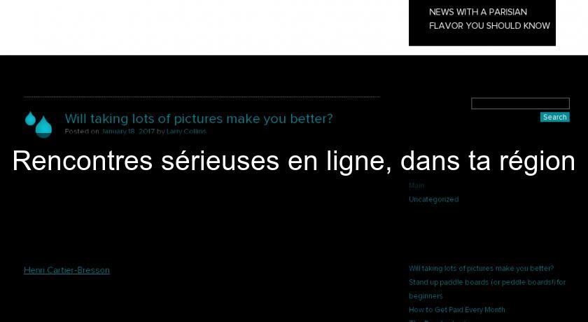 Rencontres sérieuses en ligne, dans ta région Rencontres sérieuses en ligne, dans ta région