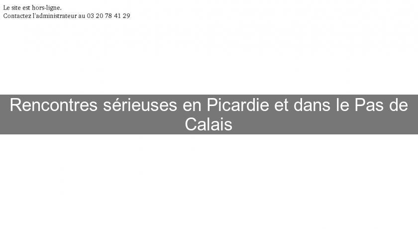 Rencontres sérieuses en Picardie et dans le Pas de Calais Rencontres sérieuses en Picardie et dans le Pas de Calais