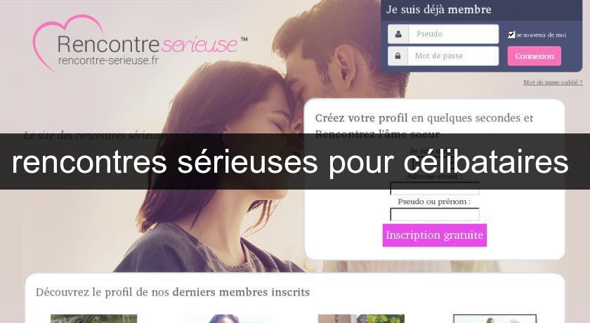rencontres sérieuses pour célibataires rencontres sérieuses pour célibataires