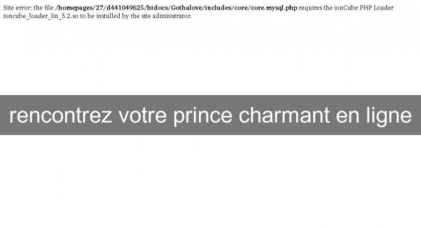 rencontrez votre prince charmant en ligne