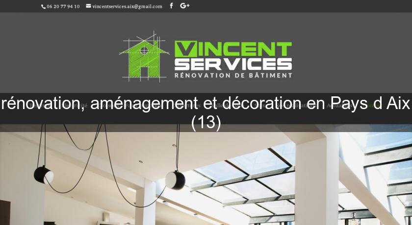 rénovation, aménagement et décoration en Pays d'Aix (13) rénovation, aménagement et décoration en Pays d'Aix (13)