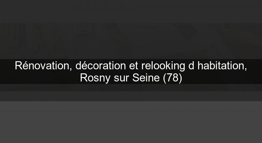 Rénovation, décoration et relooking d'habitation, Rosny sur Seine (78)