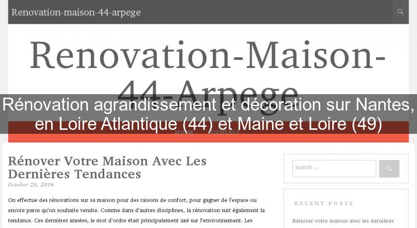 Rénovation agrandissement et décoration sur Nantes, en Loire Atlantique (44) et Maine et Loire (49) Rénovation agrandissement et décoration sur Nantes, en Loire Atlantique (44) et Maine et Loire (49)