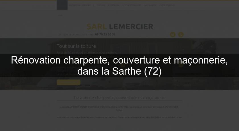 Rénovation charpente, couverture et maçonnerie, dans la Sarthe (72)