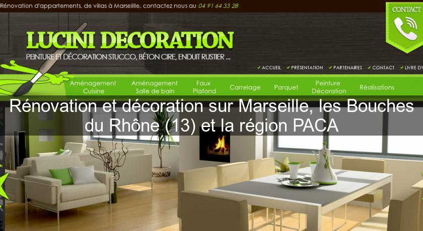 Rénovation et décoration sur Marseille, les Bouches du Rhône (13) et la région PACA Rénovation et décoration sur Marseille, les Bouches du Rhône (13) et la région PACA