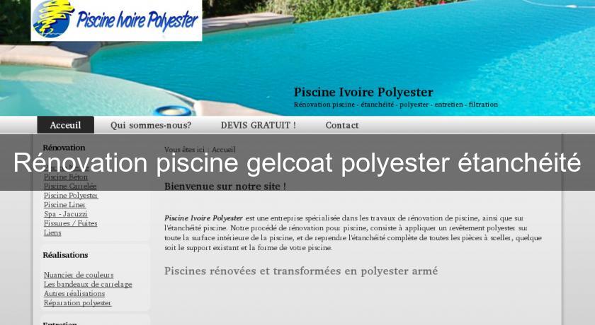 Rénovation piscine gelcoat polyester étanchéité