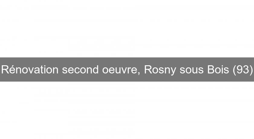Rénovation second oeuvre, Rosny sous Bois (93)