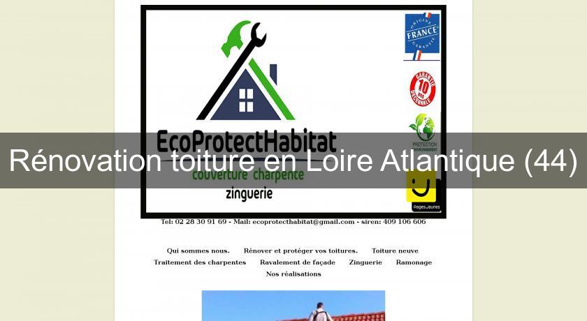 Rénovation toiture en Loire Atlantique (44)