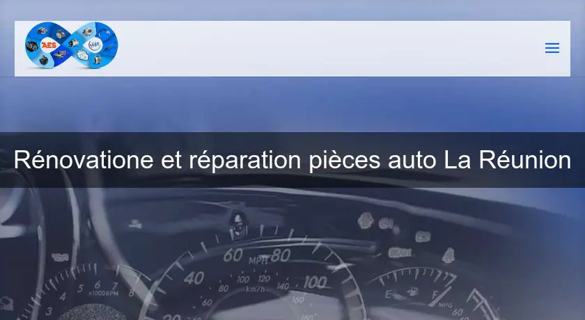Rénovatione et réparation pièces auto La Réunion