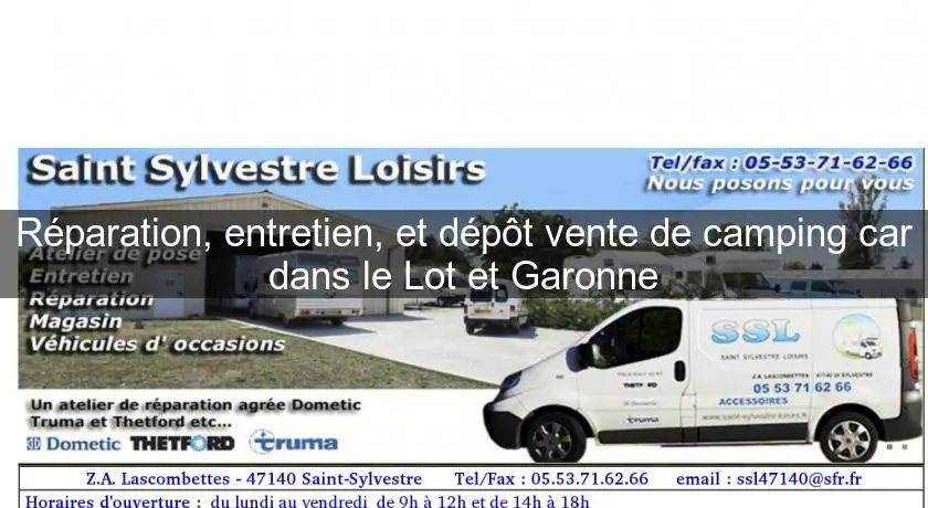 Réparation, entretien, et dépôt vente de camping car dans le Lot et Garonne