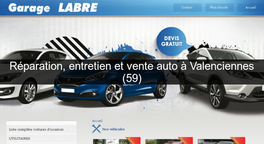 Réparation, entretien et vente auto à Valenciennes (59) Réparation, entretien et vente auto à Valenciennes (59)