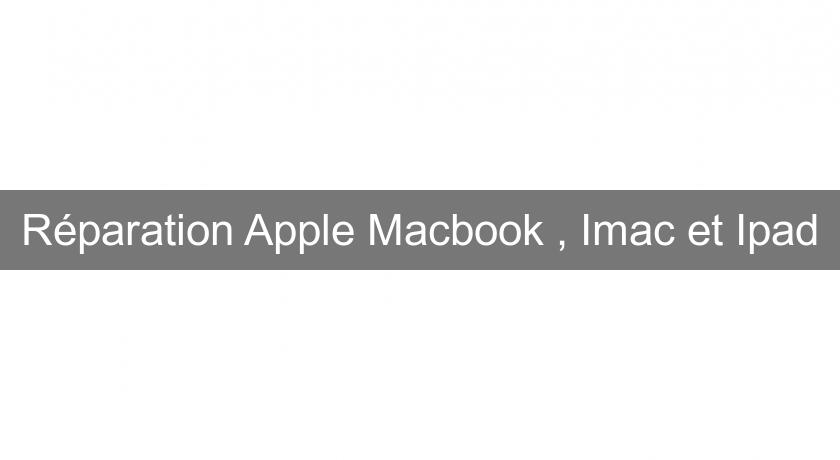 Réparation Apple Macbook , Imac et Ipad