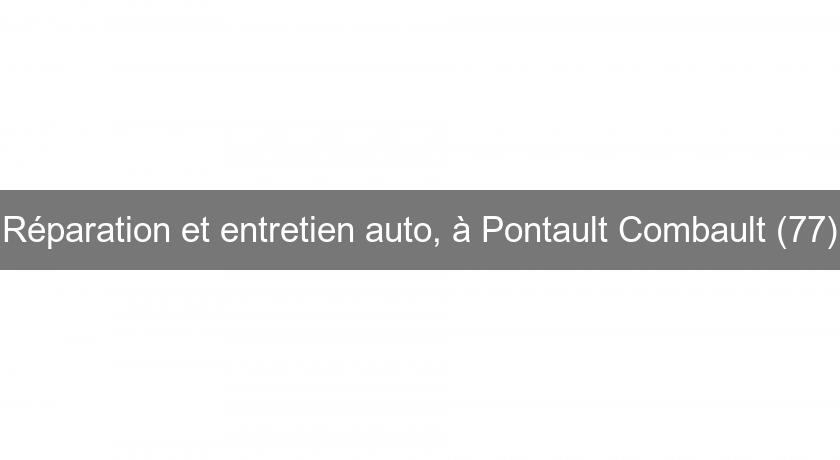 Réparation et entretien auto, à Pontault Combault (77)