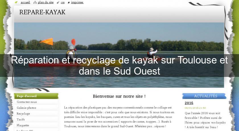 Réparation et recyclage de kayak sur Toulouse et dans le Sud Ouest Réparation et recyclage de kayak sur Toulouse et dans le Sud Ouest