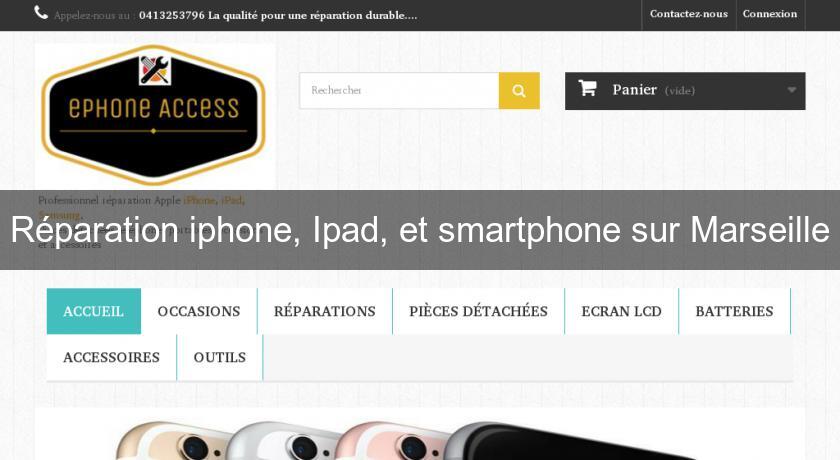 Réparation iphone, Ipad, et smartphone sur Marseille