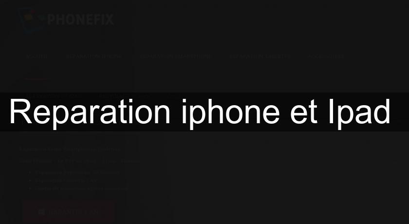 Reparation iphone et Ipad Reparation iphone et Ipad
