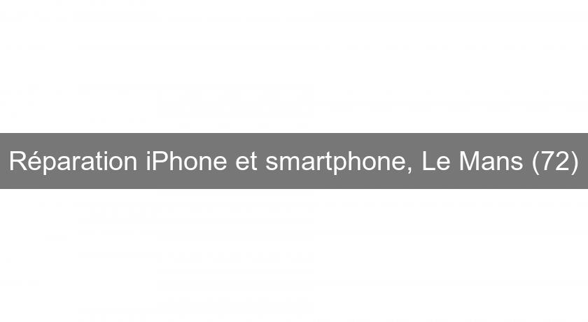 Réparation iPhone et smartphone, Le Mans (72) Réparation iPhone et smartphone, Le Mans (72)