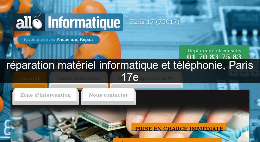 réparation matériel informatique et téléphonie, Paris 17e