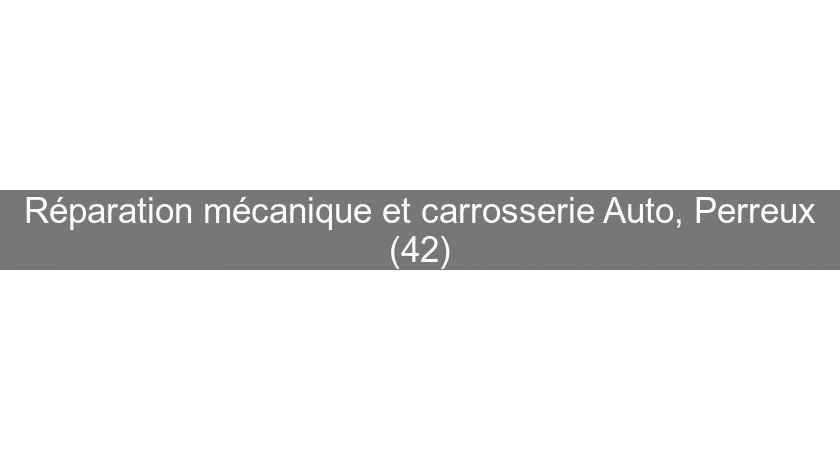 Réparation mécanique et carrosserie Auto, Perreux (42) Réparation mécanique et carrosserie Auto, Perreux (42)
