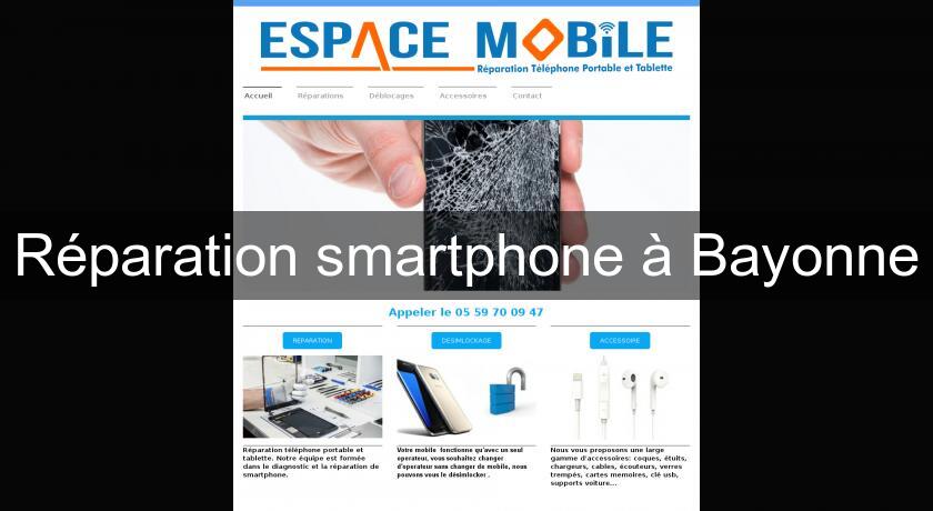 Réparation smartphone à Bayonne