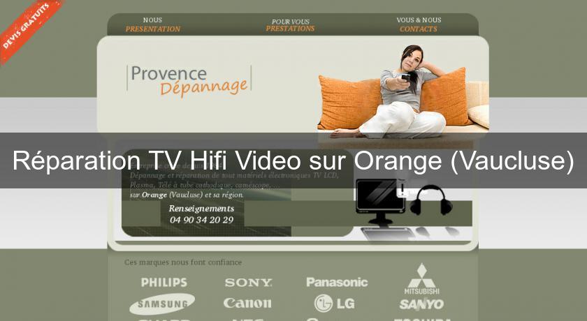 Réparation TV Hifi Video sur Orange (Vaucluse) Réparation TV Hifi Video sur Orange (Vaucluse)