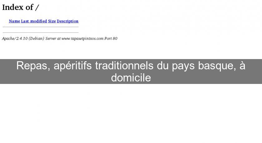 Repas, apéritifs traditionnels du pays basque, à domicile Repas, apéritifs traditionnels du pays basque, à domicile